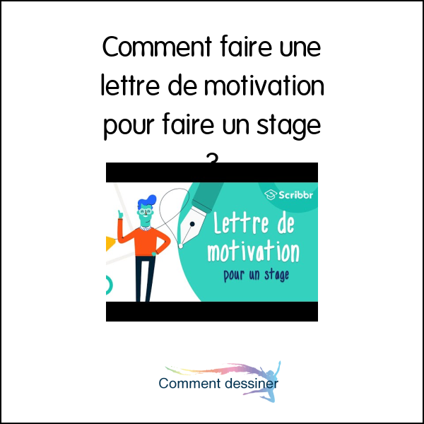 Comment faire une lettre de motivation pour faire un stage